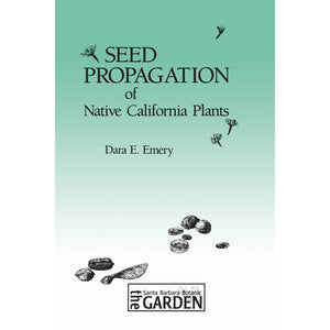 Seed Propagation of Native California Plants,New