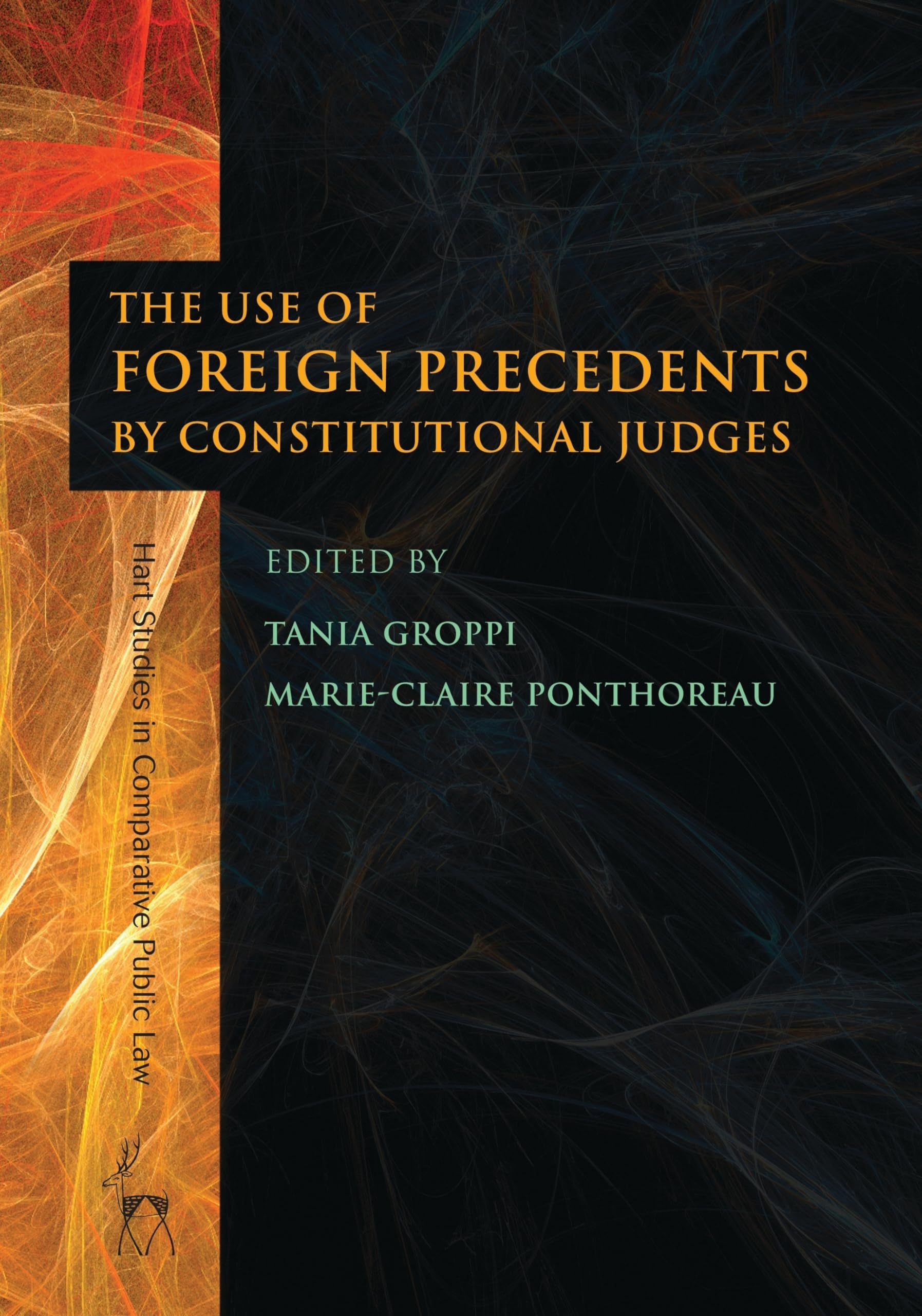 The Use of Foreign Precedents by Constitutional Judges (Hart Studies in Comparative Public Law),Used