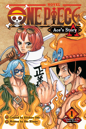 One Piece: Ace's Story, Vol. 1: Formation of the Spade Pirates (1) (One Piece Novels),New