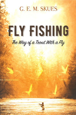 Fly Fishing: The Way of a Trout With a Fly,Used