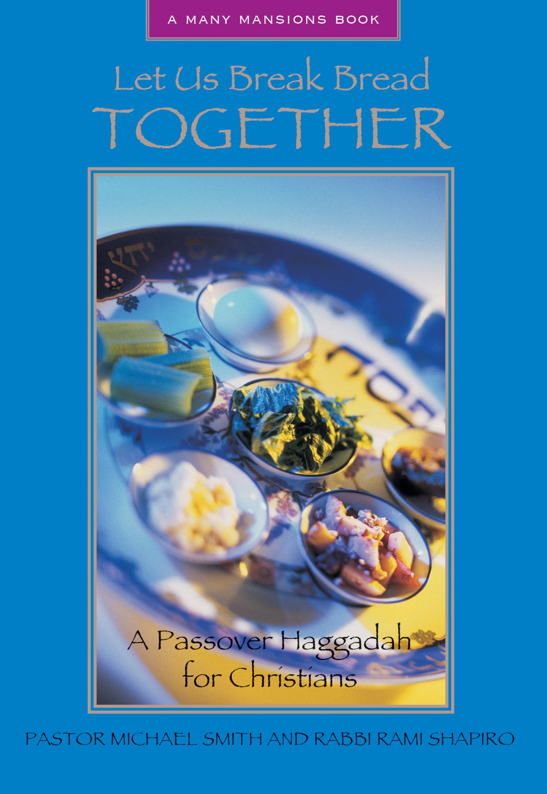 Let Us Break Bread Together: A Passover Haggadah for Christians (Many Mansions),Used