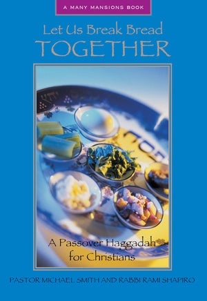 Let Us Break Bread Together: A Passover Haggadah for Christians (Many Mansions),Used