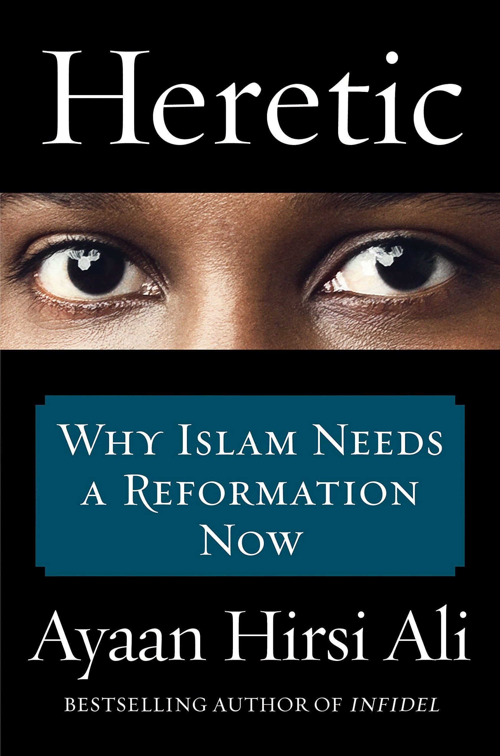 Heretic: Why Islam Needs A Reformation Now-used