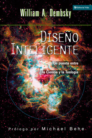 Diseno Inteligente: Un Puente Entre La Ciencia Y La Teologia (Spanish Edition)