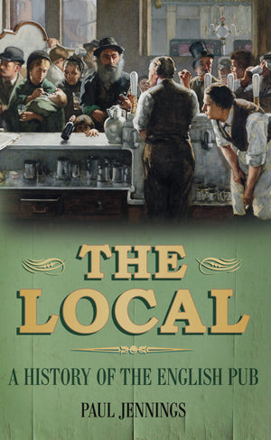 The Local: A History of the English Pub,Used