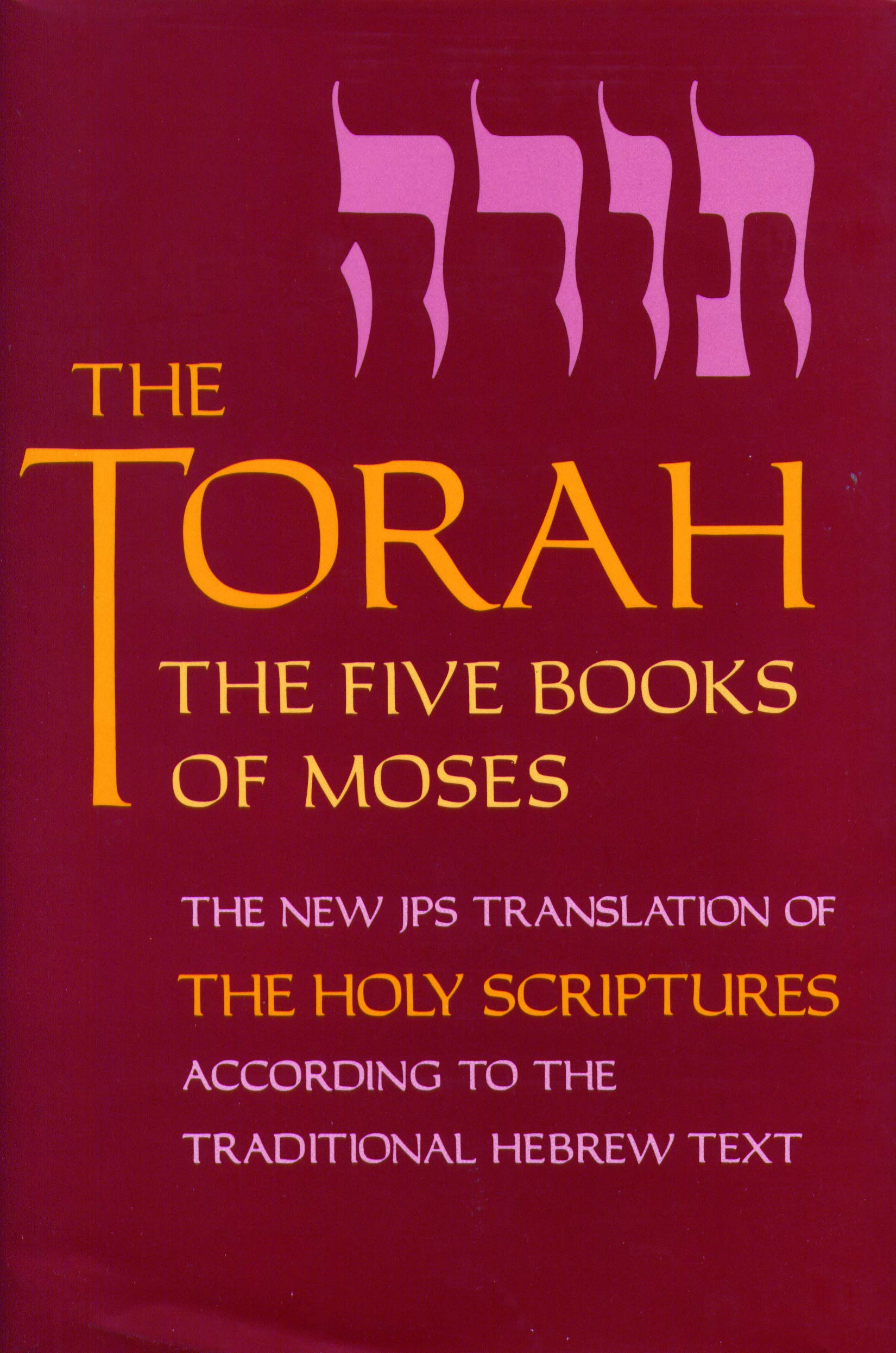 The Torah: The Five Books Of Moses, The New Translation Of The Holy Scriptures According To The Traditional Hebrew Text,New