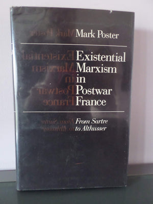 Existential Marxism In Postwar France: From Sartre To Althusser,Used