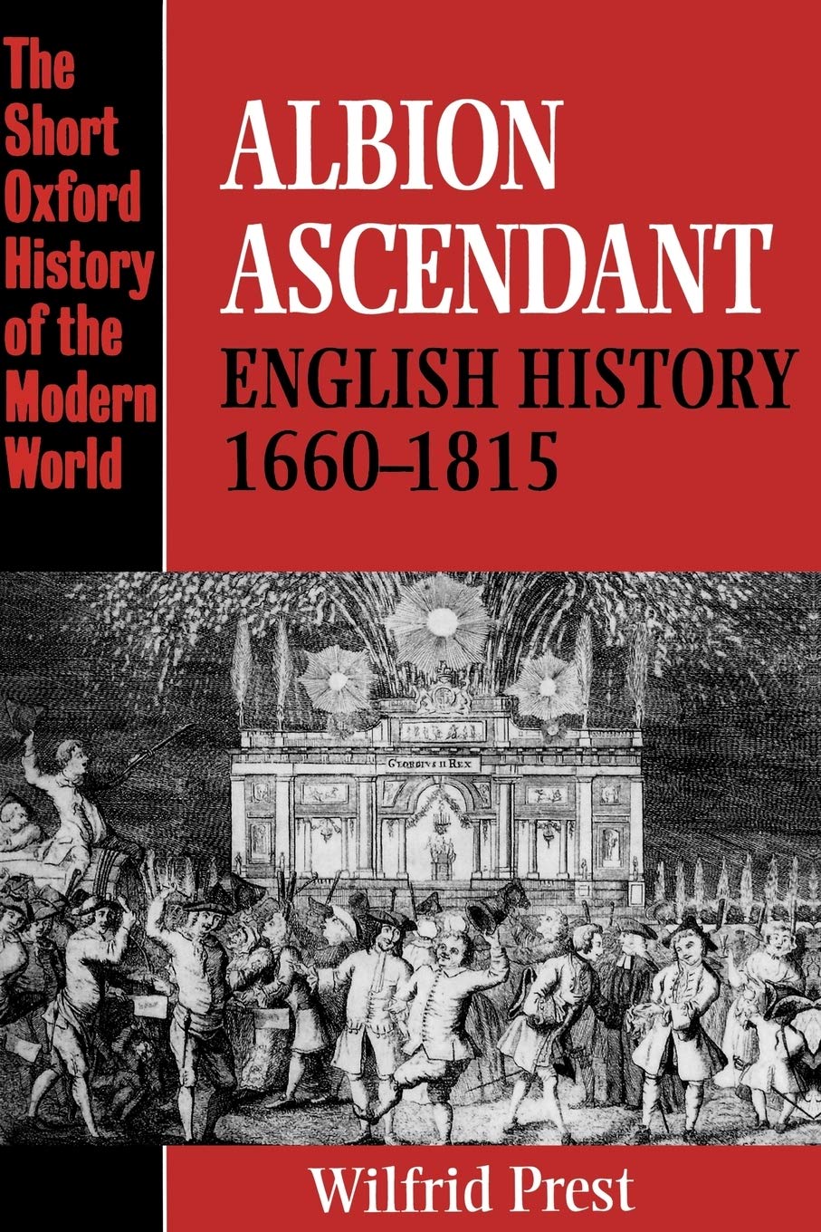Albion Ascendant: English History, 16601815 (Short Oxford History of the Modern World),Used