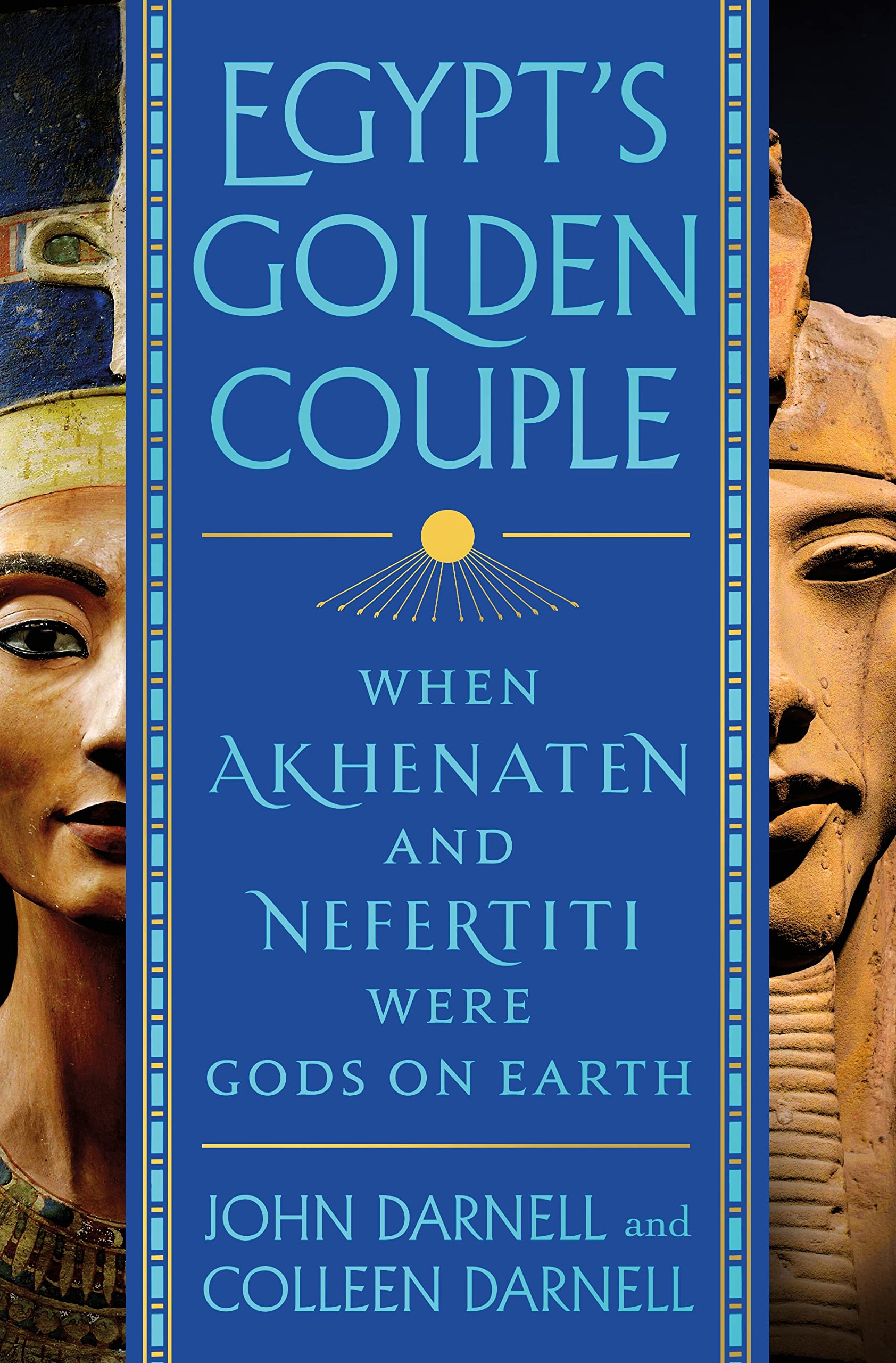 Egypt'S Golden Couple: When Akhenaten And Nefertiti Were Gods On Earth,Used