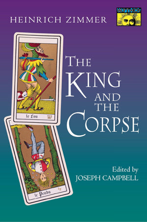 The King and the Corpse: Tales of the Soul's Conquest of Evil,New