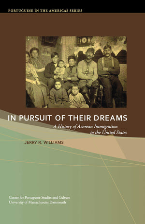 In Pursuit of Their Dreams: A History of Azorean Immigration to the United States, 2nd Edition (Portuguese in the Americas),Used