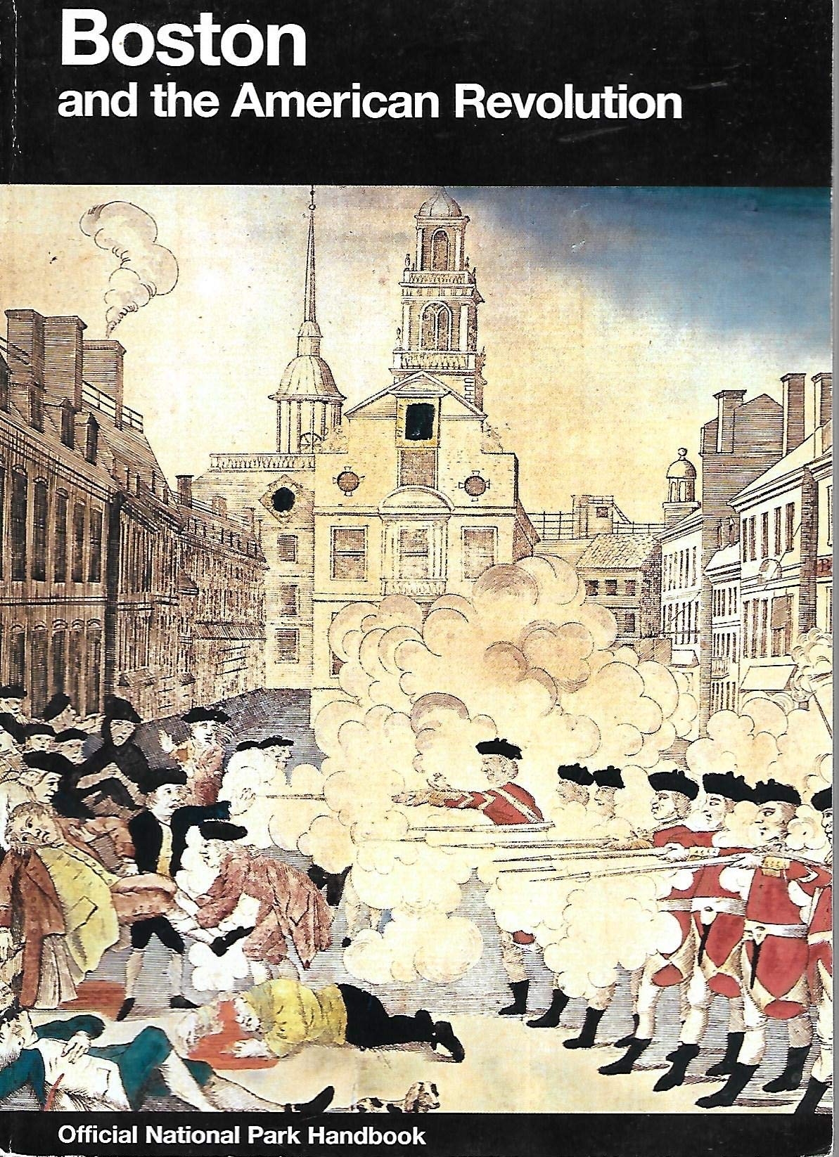 Boston and the American Revolution (U. S. National Park Service Handbook),Used