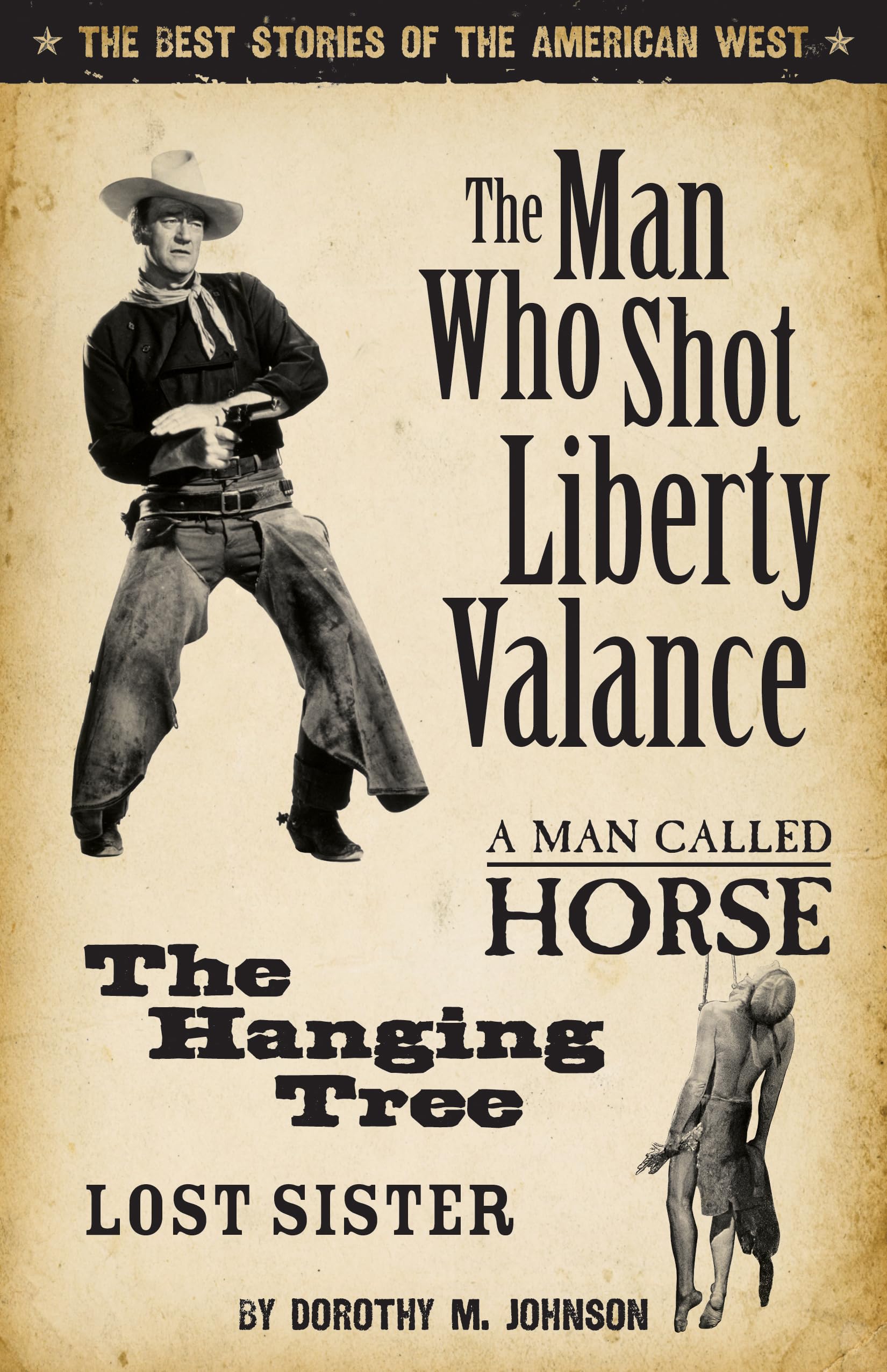 The Man Who Shot Liberty Valance: The Best Stories Of The American West