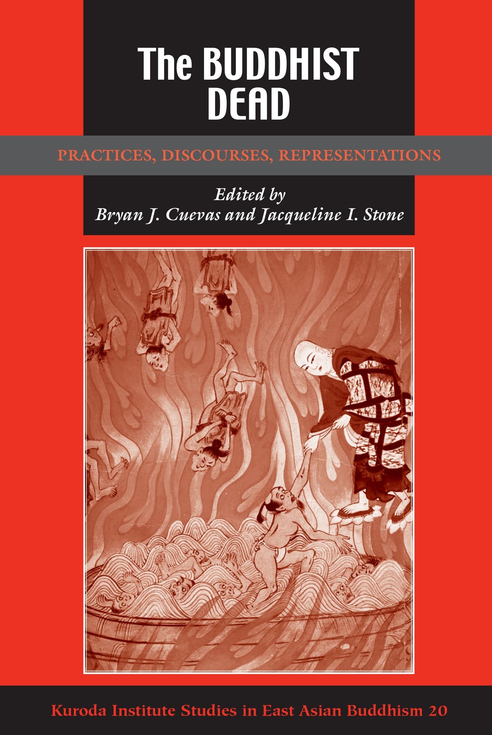 The Buddhist Dead: Practices, Discourses, Representations (Kuroda Studies in East Asian Buddhism, 20),Used