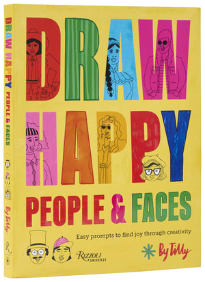 Draw Happy: People And Faces: Easy Prompts To Find Joy Through Creativity