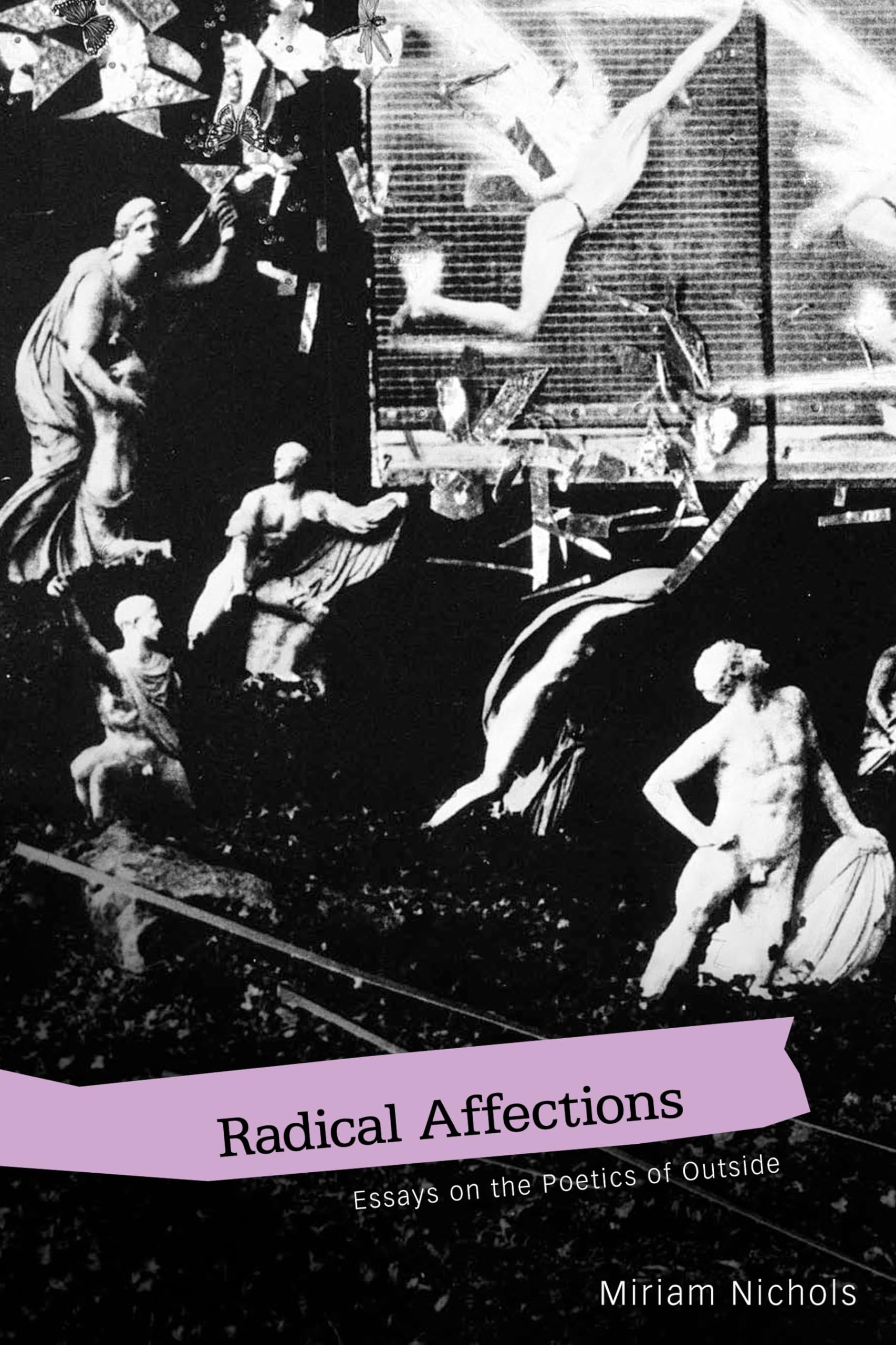 Radical Affections: Essays On The Poetics Of Outside (Modern And Contemporary Poetics),Used