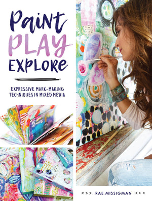 Paint, Play, Explore: Expressive Markmaking Techniques In Mixed Media