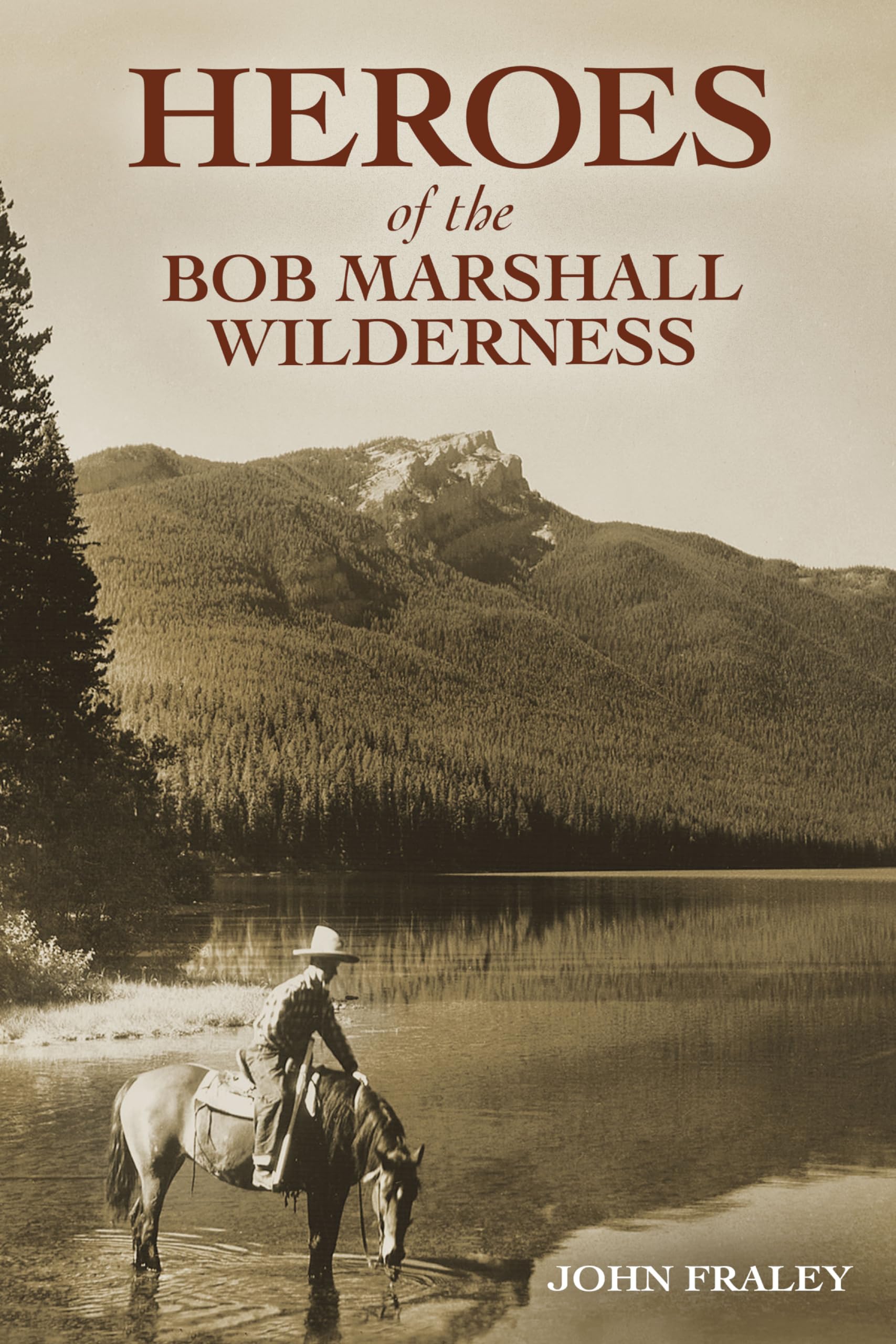 Heroes of the Bob Marshall Wilderness,Used