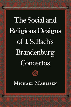 The Social And Religious Designs Of J. S. Bach'S Brandenburg Concertos,Used