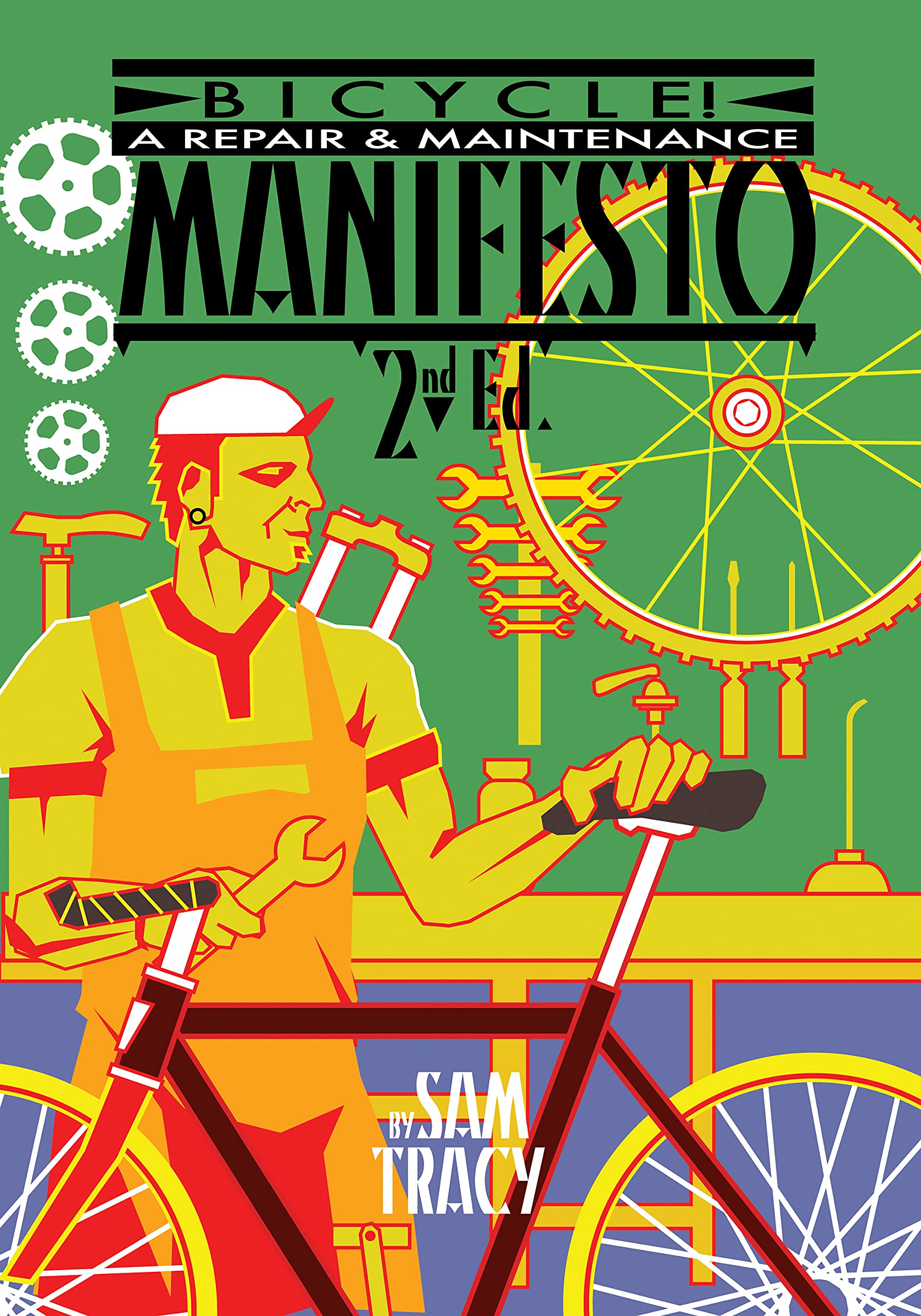 Bicycle!: A Repair & Maintenance Manifesto,New