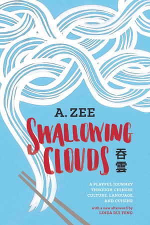 Swallowing Clouds: A Playful Journey through Chinese Culture, Language, and Cuisine,Used