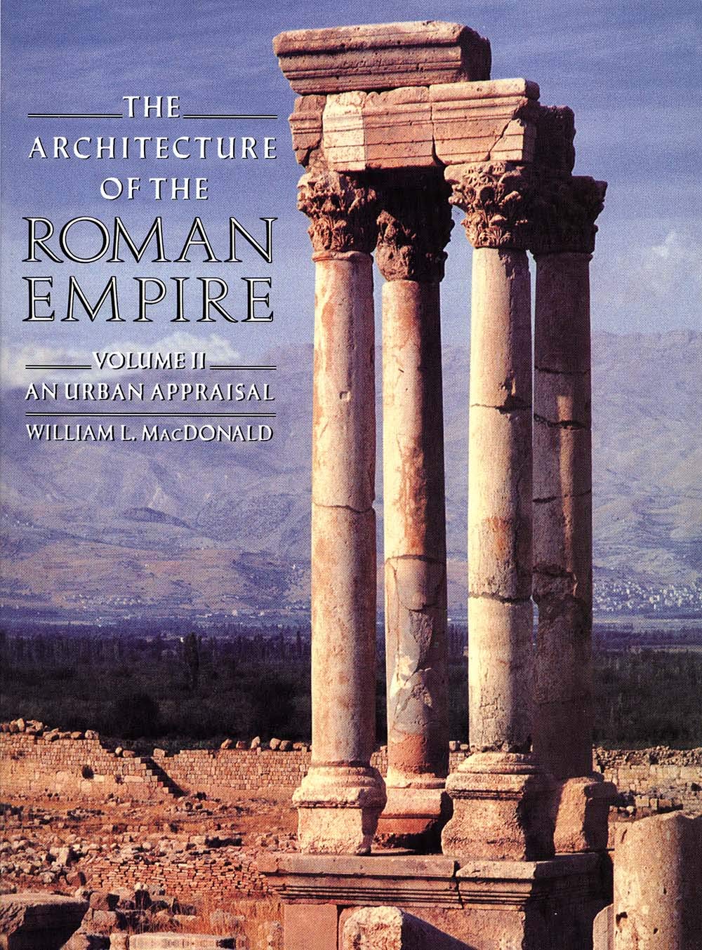 The Architecture Of The Roman Empire: An Urban Appraisal (Yale Publications In The History Of Art),Used