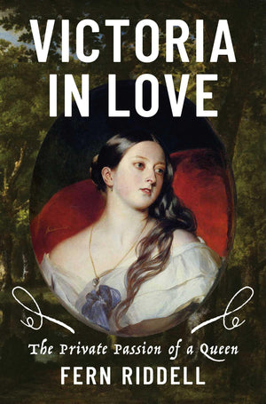 Victoria In Love: The Private Passion Of A Queen