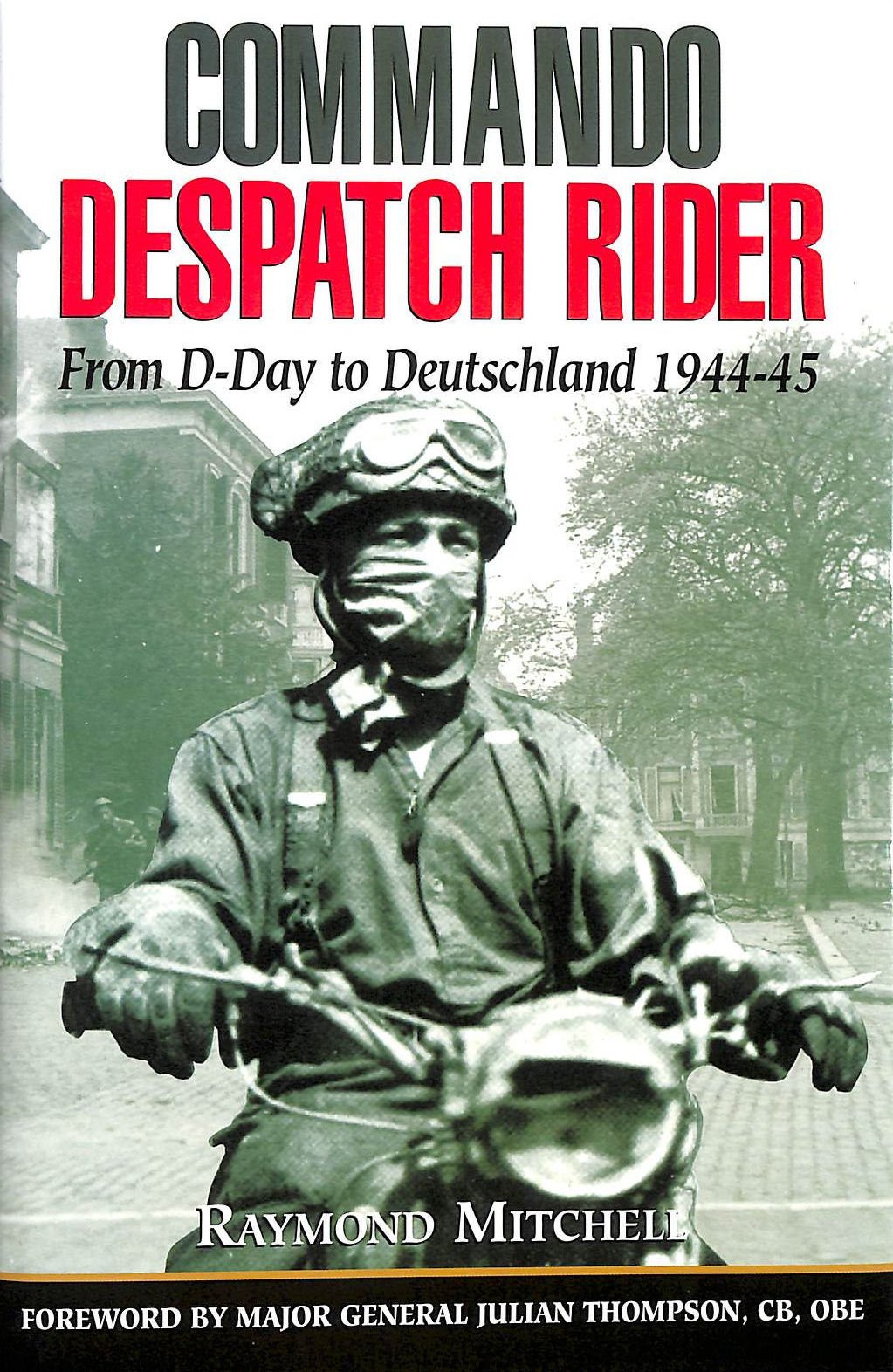 Commando Despatch Rider: From DDay to Deutschland 194445,New