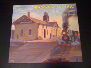 Kansas Pacific: An Illustrated History,Used
