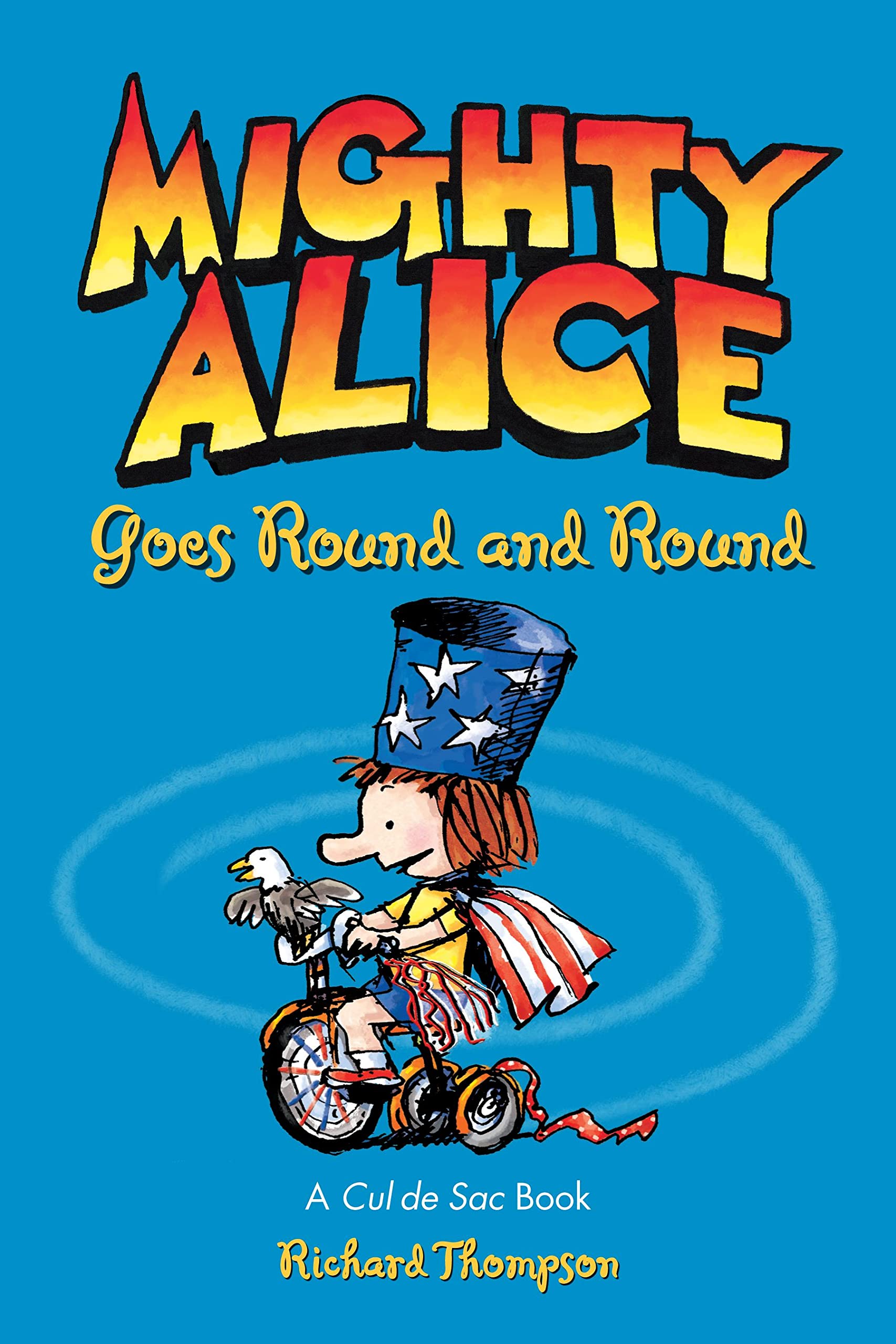Mighty Alice Goes Round and Round: A Cul de Sac Book (Volume 6),Used
