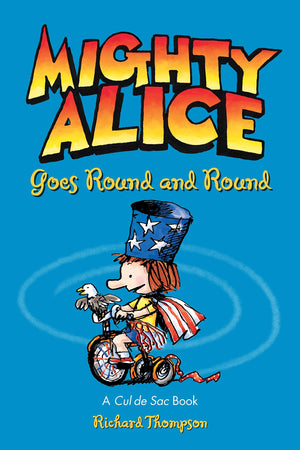 Mighty Alice Goes Round and Round: A Cul de Sac Book (Volume 6),Used