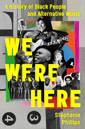 We Were Here: A History Of Black People And Alternative Music