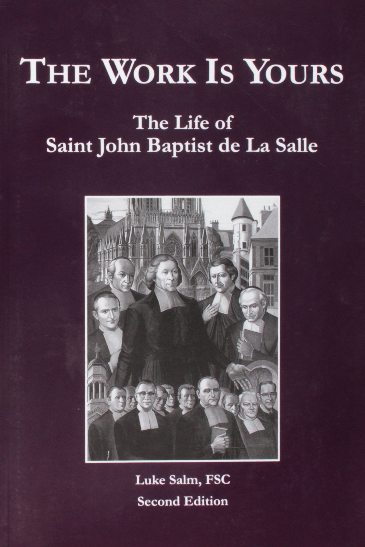 The Work Is Yours: The Life of Saint John Baptist de La Salle,Used