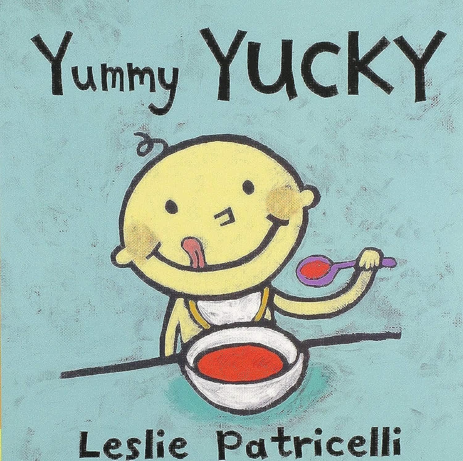 Yummy Yucky (Leslie Patricelli Board Books),New