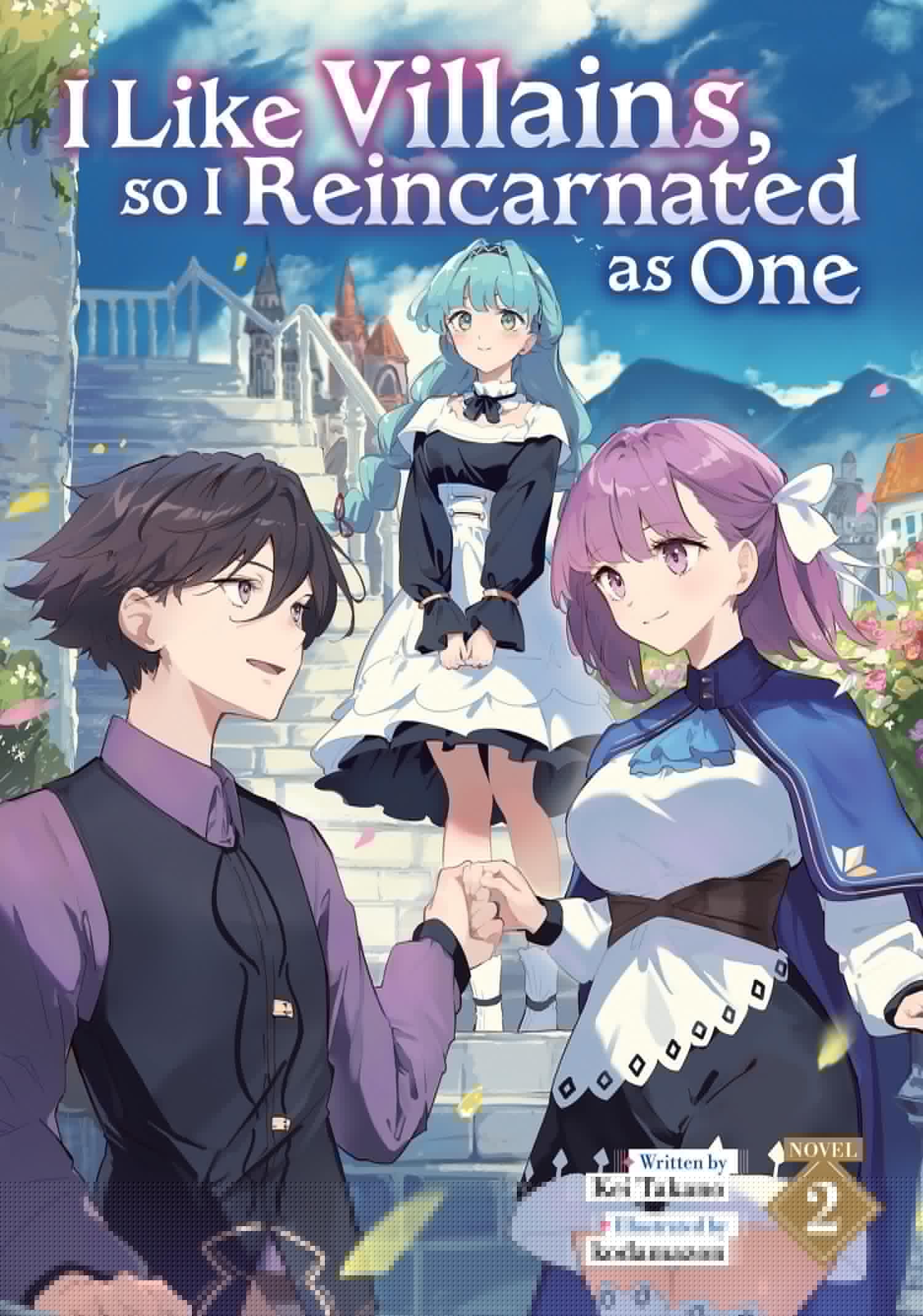 I Like Villains, So I Reincarnated As One (Light Novel) Vol. 2