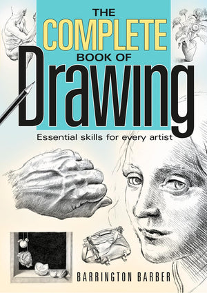 Complete Book of Drawing: Essential Skills for Every Artist,Used
