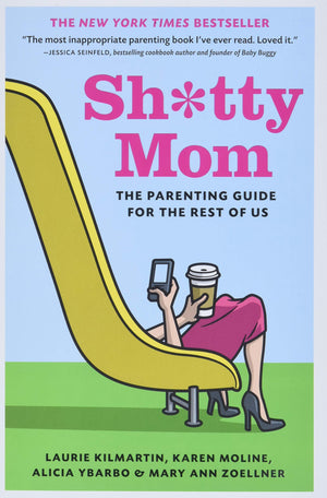 Sh*tty Mom: The Parenting Guide for the Rest of Us,Used