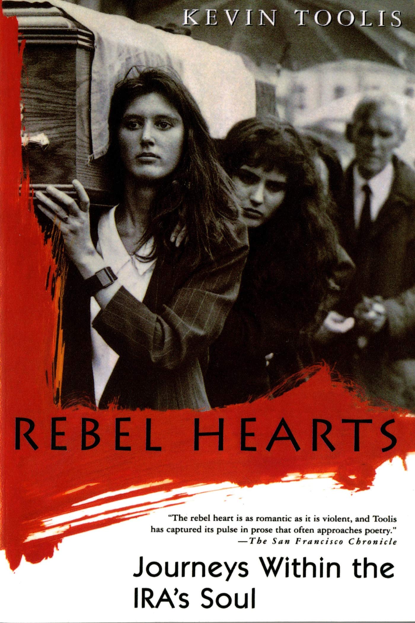 Rebel Hearts: Journeys Within the IRA's Soul,Used