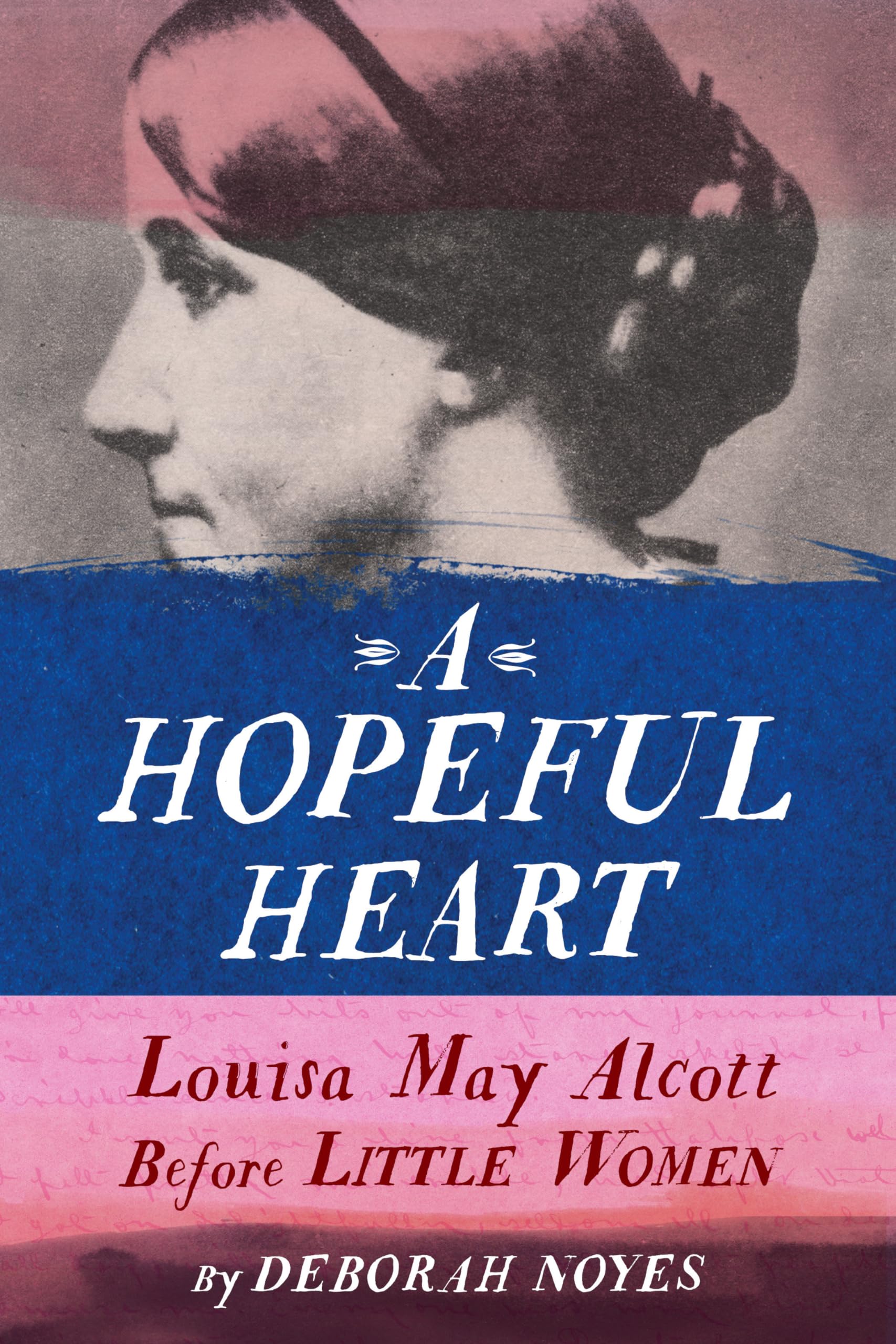 A Hopeful Heart: Louisa May Alcott Before Little Women,Used