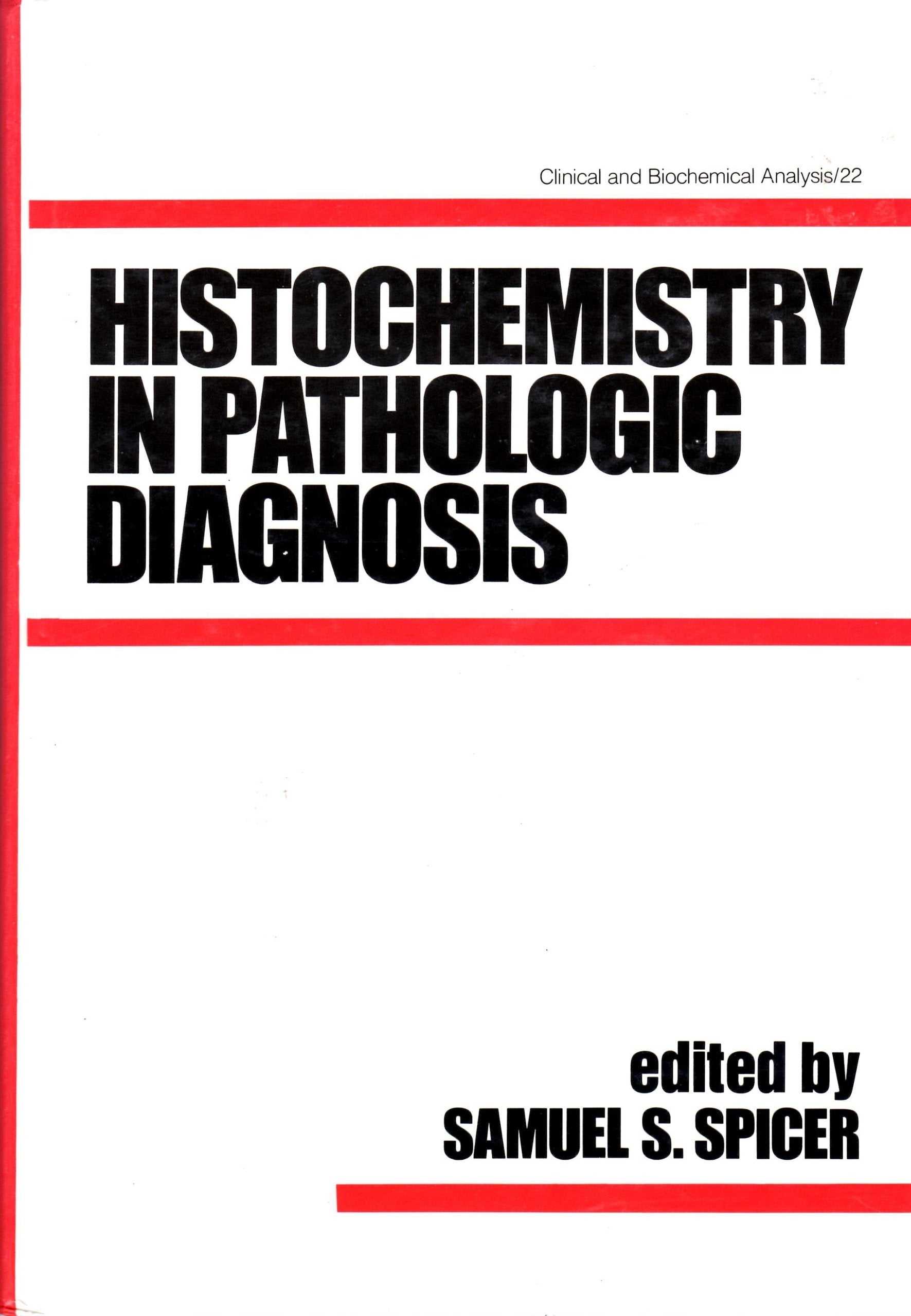 Histochemistry in Pathologic Diagnosis (Chemical and Biochemical Analysis Series, Vol 22),Used