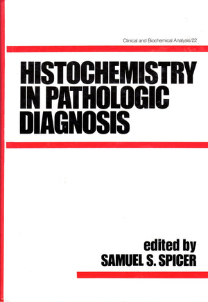 Histochemistry in Pathologic Diagnosis (Chemical and Biochemical Analysis Series, Vol 22),Used