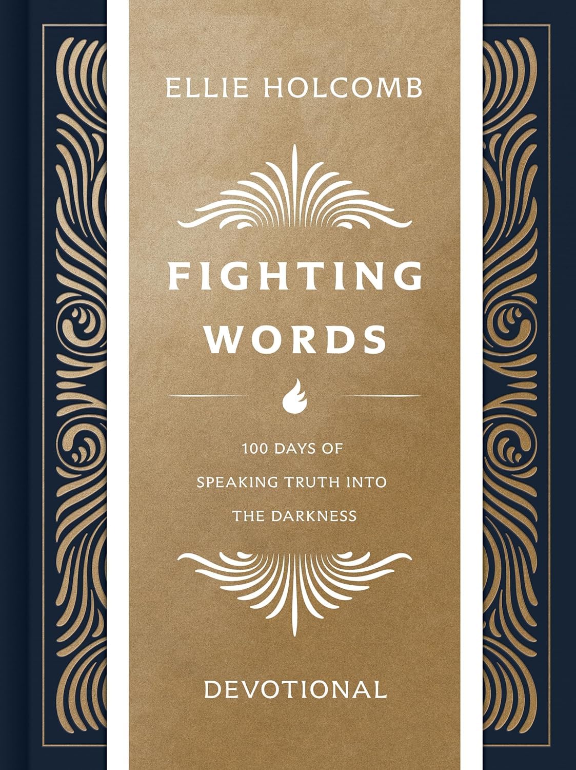 Fighting Words Devotional: 100 Days of Speaking Truth into the Darkness,New