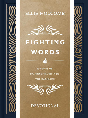Fighting Words Devotional: 100 Days of Speaking Truth into the Darkness,New
