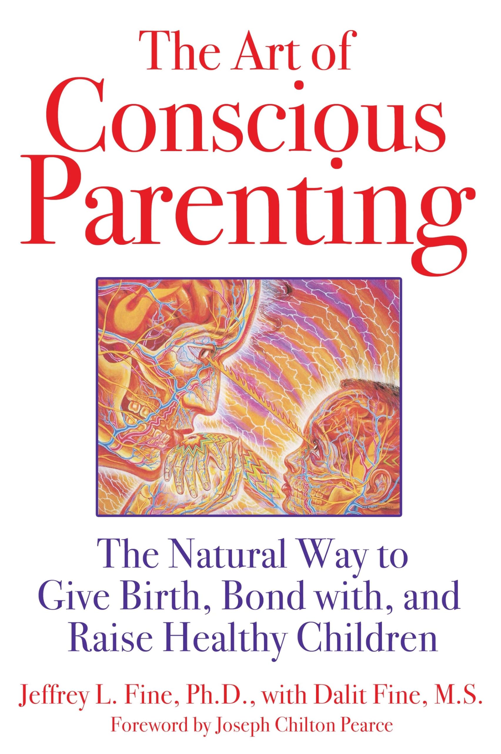 The Art of Conscious Parenting: The Natural Way to Give Birth, Bond with, and Raise Healthy Children,Used