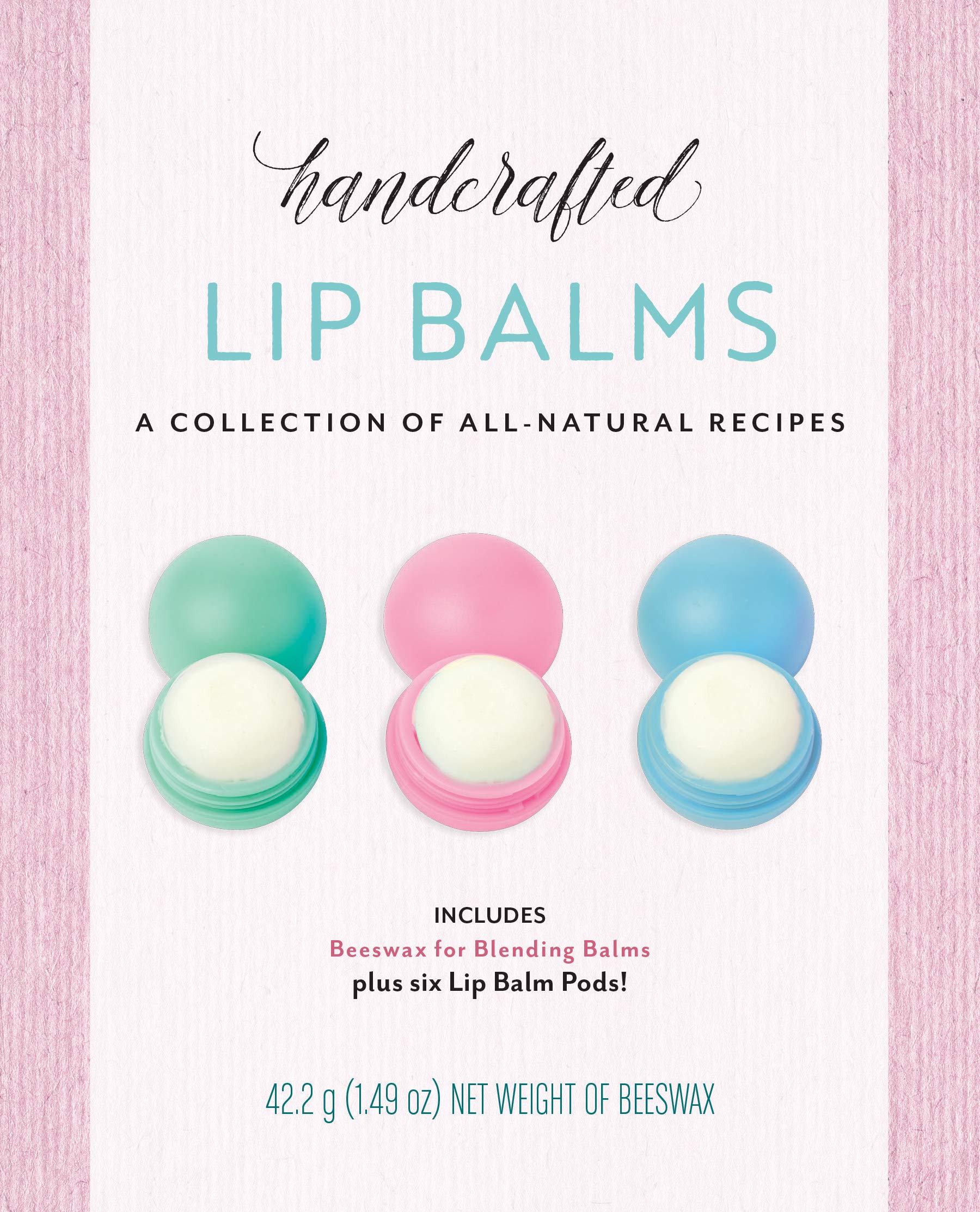Handcrafted Lip Balms: A Medley Of Allnatural Recipes  Includes Full Color Instruction Book, Beeswax For Blending, Plus Six Li