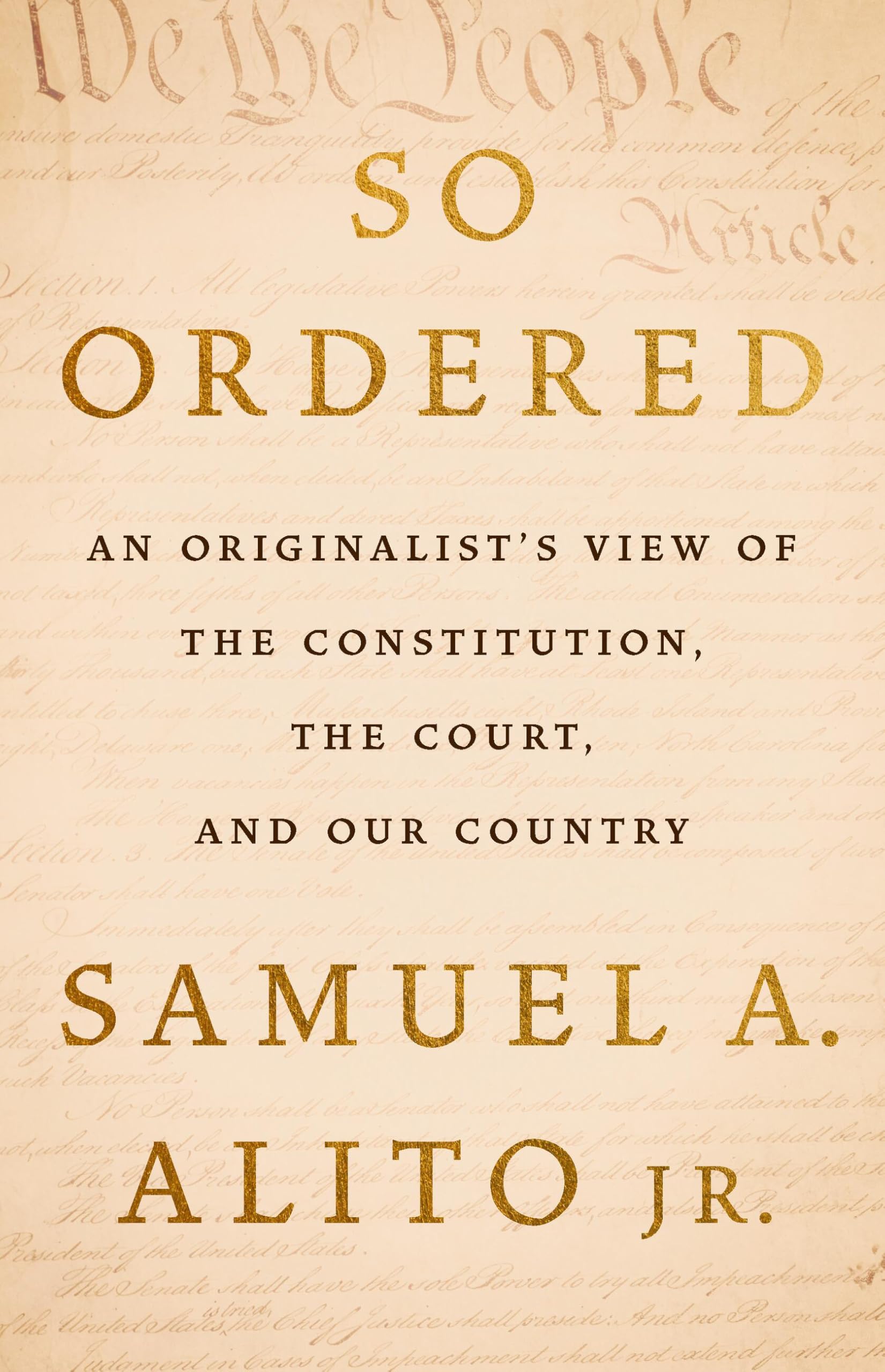 So Ordered: An OriginalistS View Of The Constitution, The Court, And Our Country