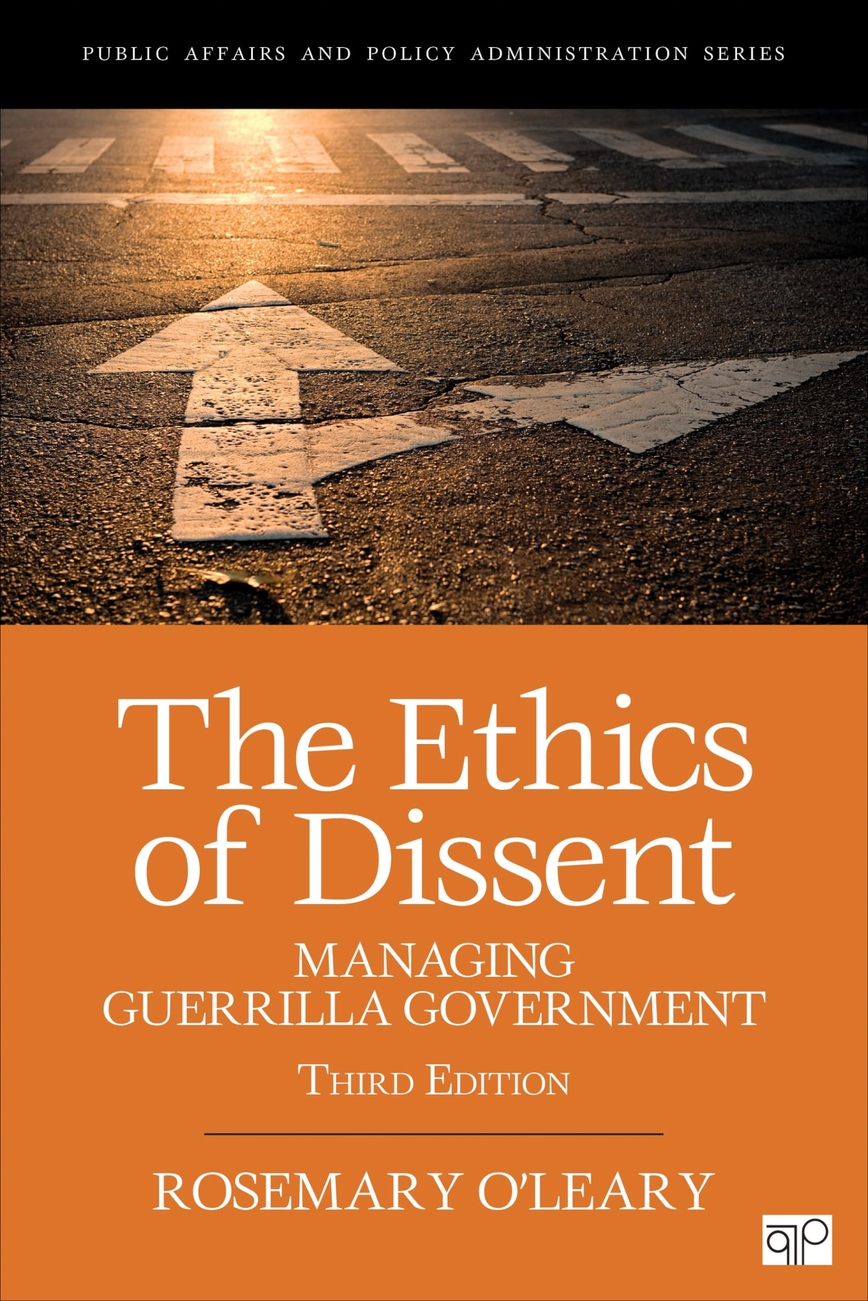 The Ethics of Dissent: Managing Guerrilla Government (Public Affairs and Policy Administration Series),New