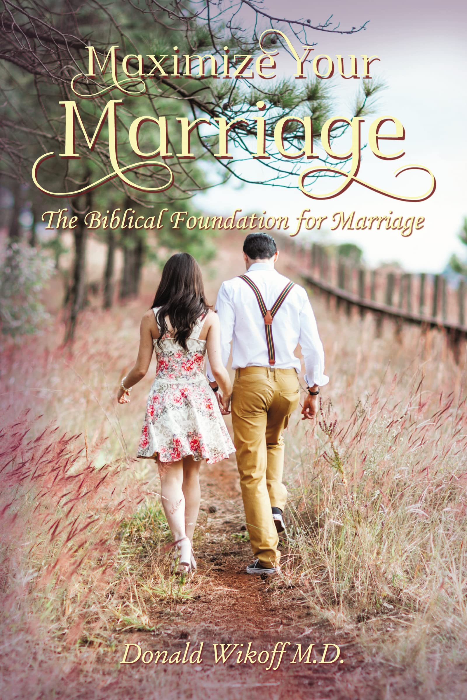 Maximize Your Marriage: The Biblical Foundations for Marriage,Used