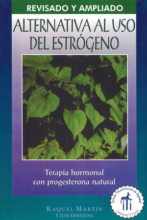 Alternativa al uso del estrgeno: Terapia hormonal con progesterona natural (Spanish Edition),Used