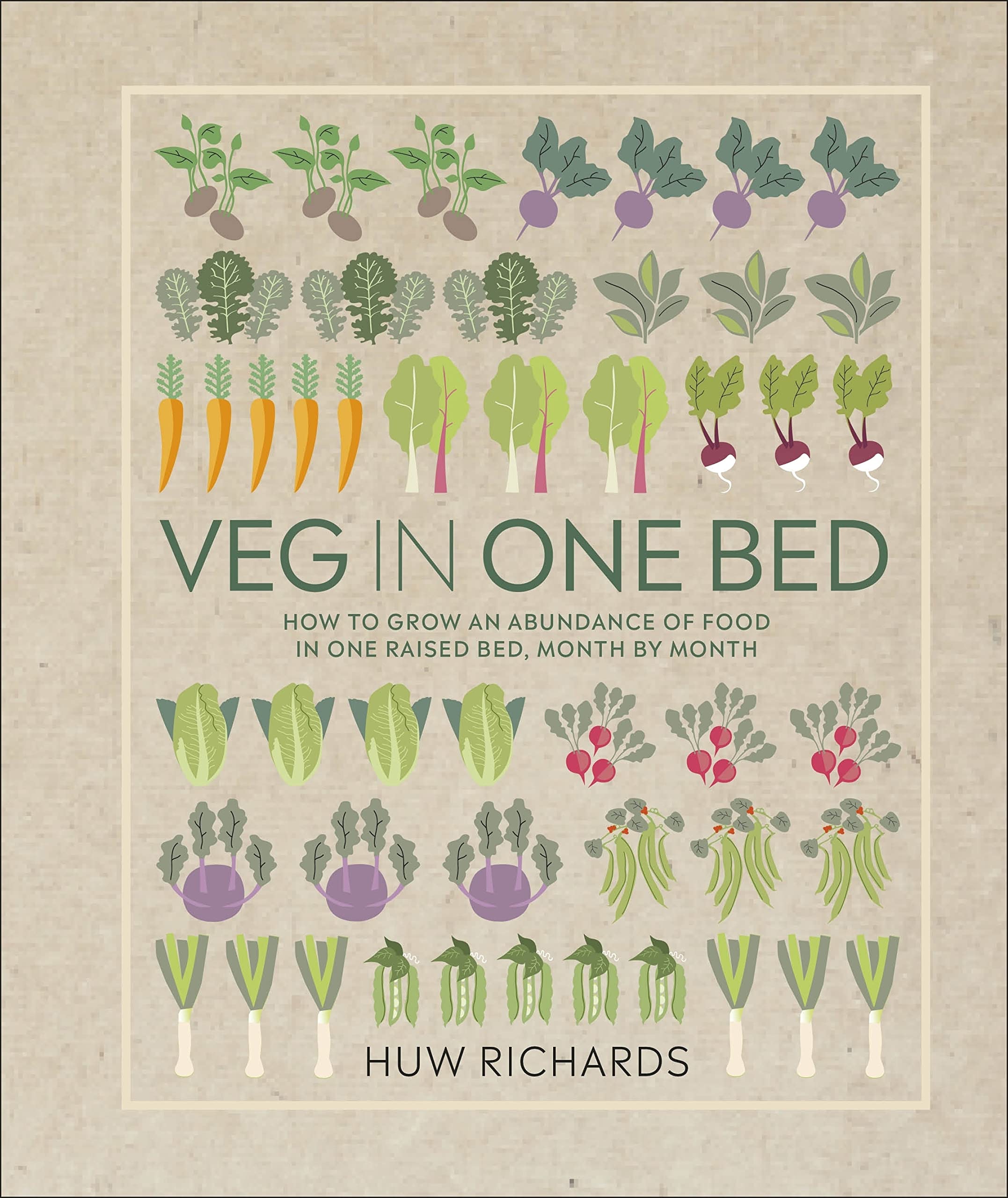 Veg In One Bed: How To Grow An Abundance Of Food In One Raised Bed, Month By Month,New